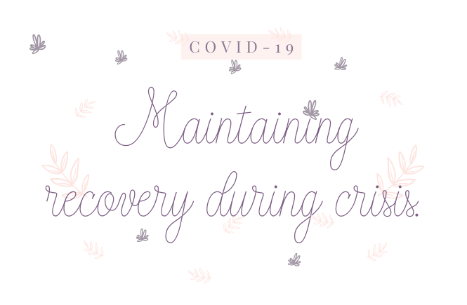 Maintaining recovery during COVID-19.